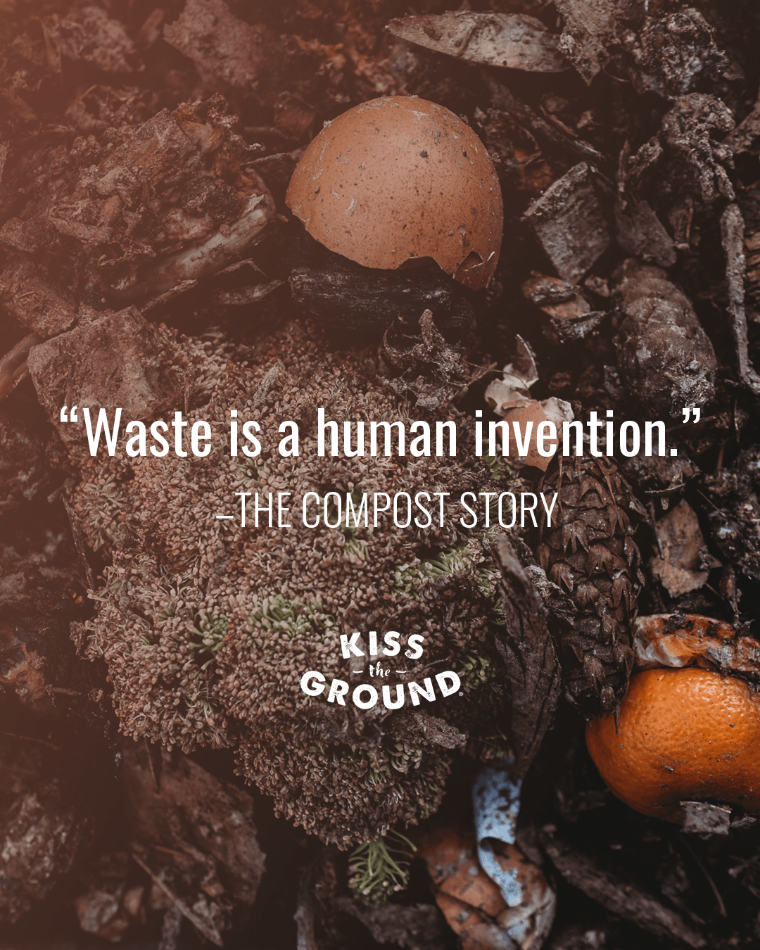 waste is a human invention kiss the ground quote